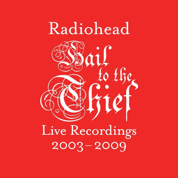 Hail To The Thief (Live Recordings 2003 - 2009)
