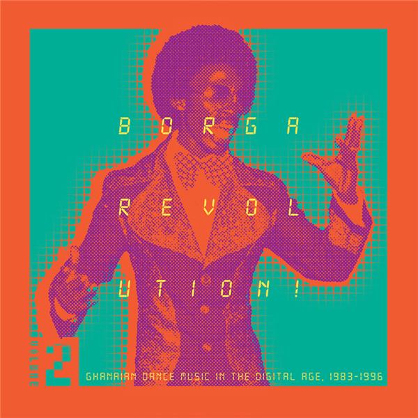 Borga Revolution/Ghanian Music In The Digital Age 1983 1996/Vol 2