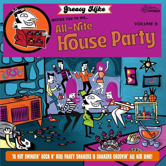 Greasy Mike Invites You To His All Nite House Party