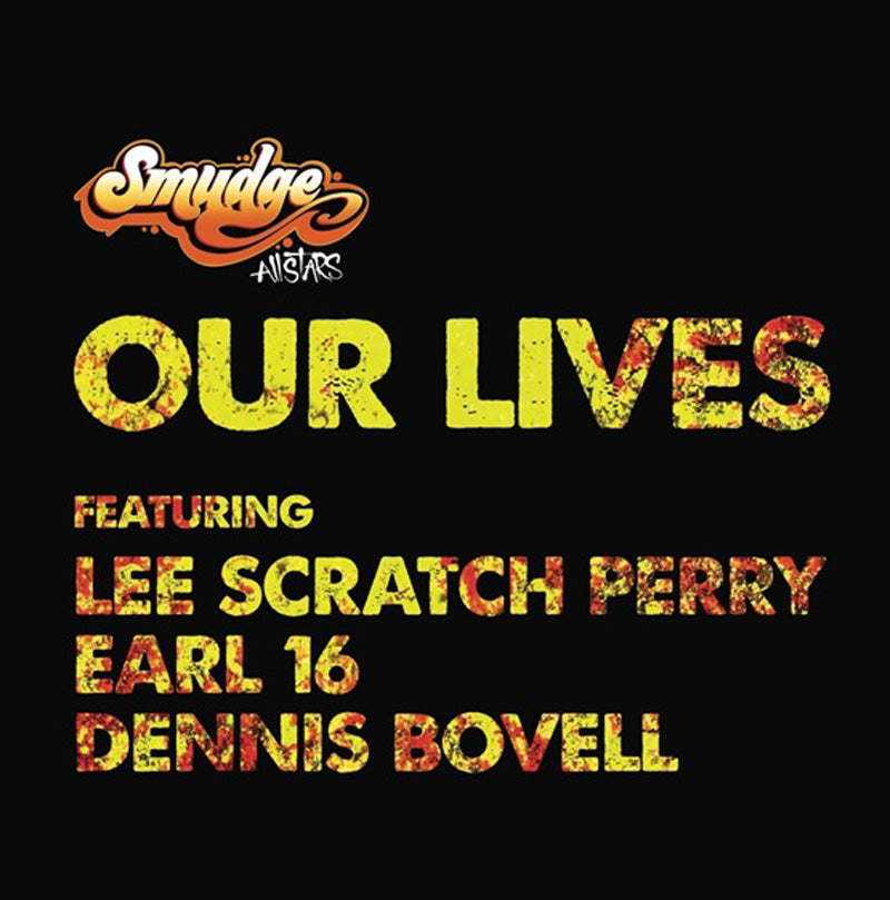 Our Lives feat. Lee Scratch feat., Earl 16 & Dennis Bovell