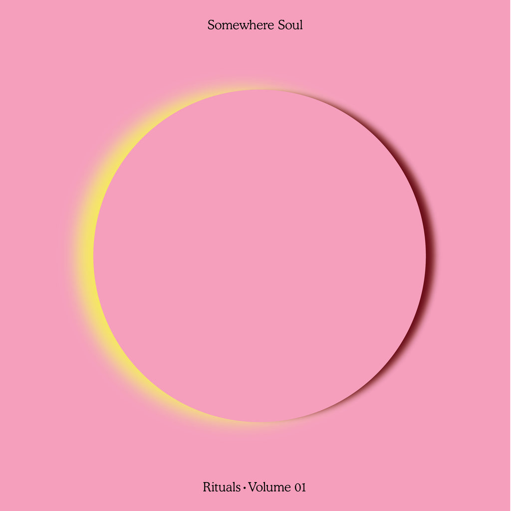 Somewhere Soul: Rituals Vol 1