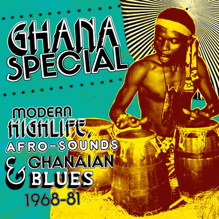 Ghana Special: Modern Highlife, Afro Sounds & Ghanaian Blues 1968-81 - CD