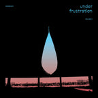 Under Frustration Vol II
