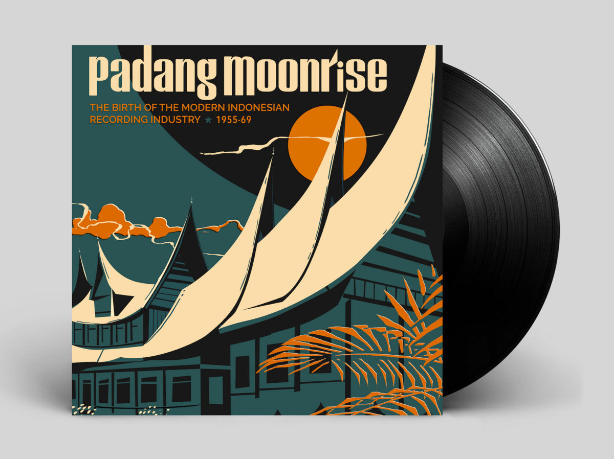 Padang Moonrise: The Birth Of The Modern Indonesian Recording Industry (1955-69)