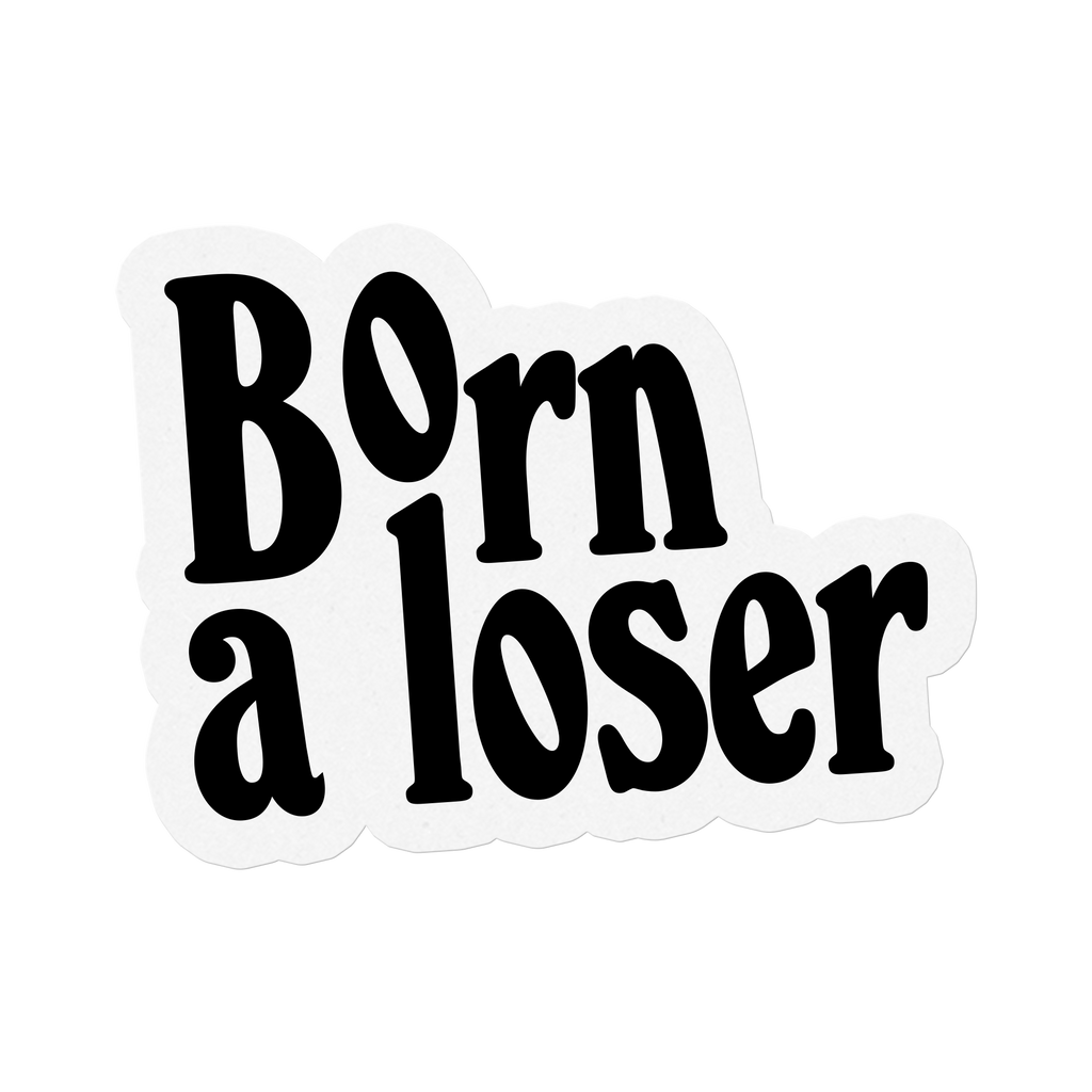 Born a Loser & Myd stickers