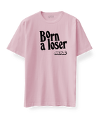 T-shirt Born a Loser